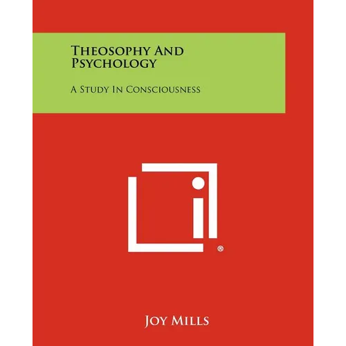 Theosophy And Psychology: A Study In Consciousness