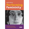 Performing Femininity: Woman as Performer in Early Russian Cinema