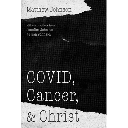 Covid, Cancer, and Christ