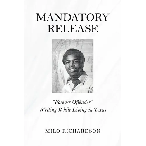 Mandatory Release: "Forever Offender" Writing While Living in Texas