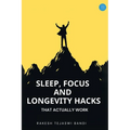 Sleep, Focus, and Longevity Hacks - That Actually Work