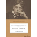 An Uncommon Reader: A Life of Edward Garnett, Mentor and Editor of Literary Genius