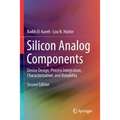 Silicon Analog Components: Device Design, Process Integration, Characterization, and Reliability