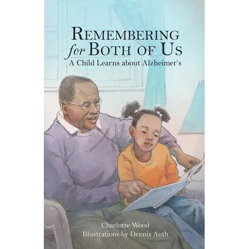 Remembering for Both of Us: A Child Learns about Alzheimer's