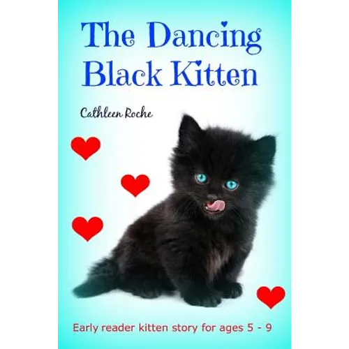 The Dancing Black Kitten: Early reader kitten story for kids 5 - 8