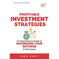 Profitable Investment Strategies: A Comprehensive Guide to Maximizing Your Returns