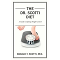 The Dr. Scotti Diet: A Guide to Lifelong Weight Control