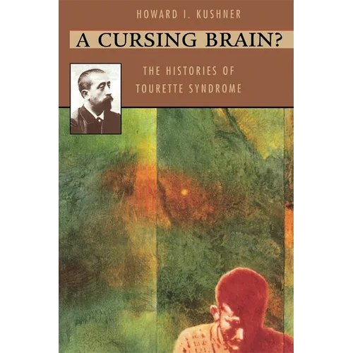 A Cursing Brain?: The Histories of Tourette Syndrome