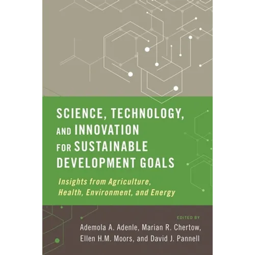 Science, Technology, and Innovation for Sustainable Development Goals: Insights from Agriculture, Health, Environment, and Energy
