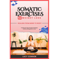 Somatic Exercises for Weight Loss: Healing From Mind To Body