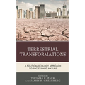 Terrestrial Transformations: A Political Ecology Approach to Society and Nature