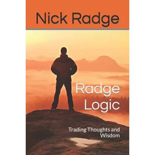 Radge Logic: Trading Thoughts and Wisdom