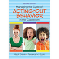 Managing the Cycle of Acting-Out Behavior in the Classroom