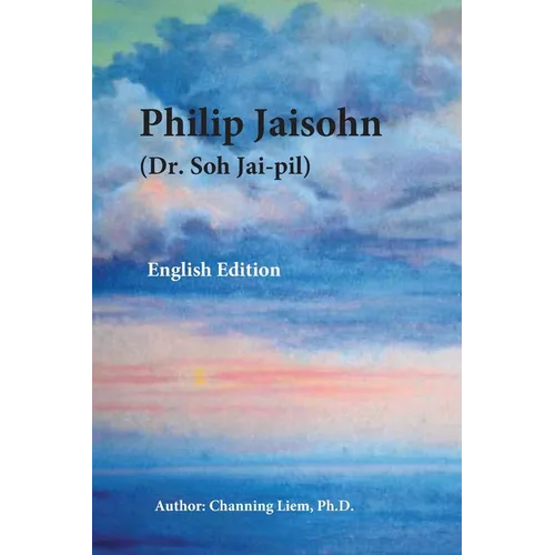 Philip Jaisohn (English Edition)