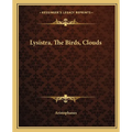 Lysistra, the Birds, Clouds