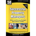 Successful Property Managers, Advice and Winning Strategies from Industry Leaders (Vol. 2)