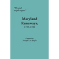 Sly and Artful Rogues: Maryland Runaways, 1775-1781