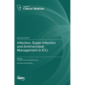 Infection, Super Infection and Antimicrobial Management in ICU