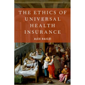 The Ethics of Universal Health Insurance
