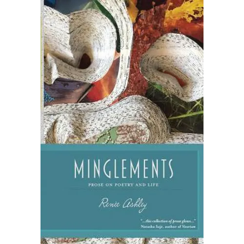 Minglements: Prose on Poetry and Life