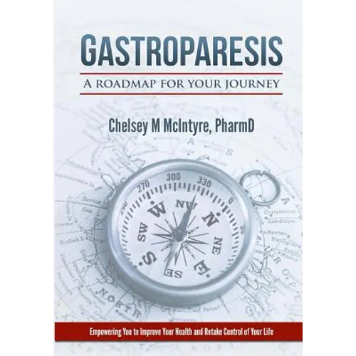 Gastroparesis: A Roadmap For Your Journey