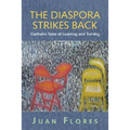 The Diaspora Strikes Back: Caribeño Tales of Learning and Turning