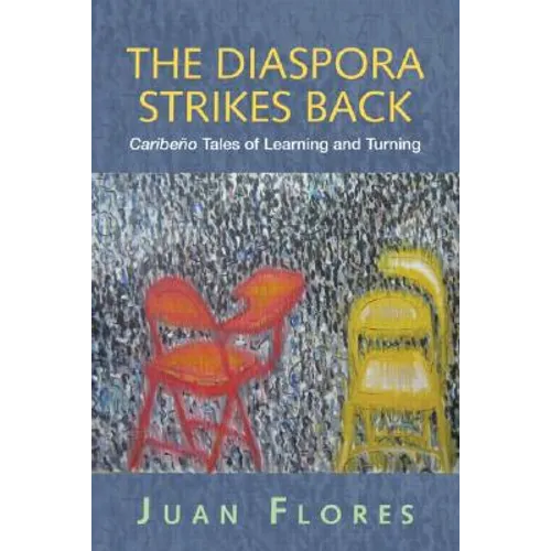 The Diaspora Strikes Back: Caribeño Tales of Learning and Turning