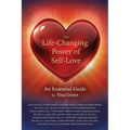 The Life-Changing Power of Self-Love: An Essential Guide by Tina Green