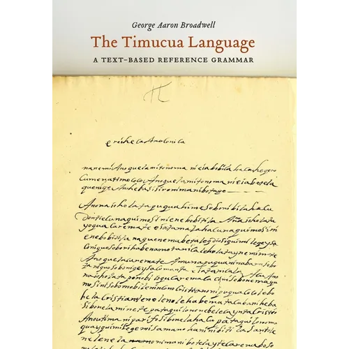 The Timucua Language: A Text-Based Reference Grammar