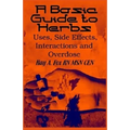 A Basic Guide To Herbs: Uses, Side Effects, Interactions and Overdose