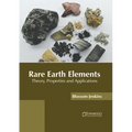 Rare Earth Elements: Theory, Properties and Applications