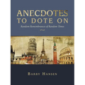 Anecdotes to Dote On: Random Remembrances of Random Times