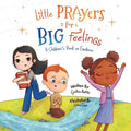 Little Prayers for Big Feelings: Book One
