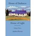 House of Darkness House of Light: The True Story Volume Three