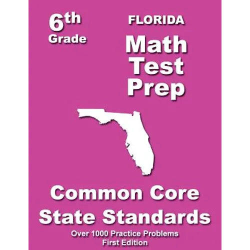Florida 6th Grade Math Test Prep: Common Core Learning Standards