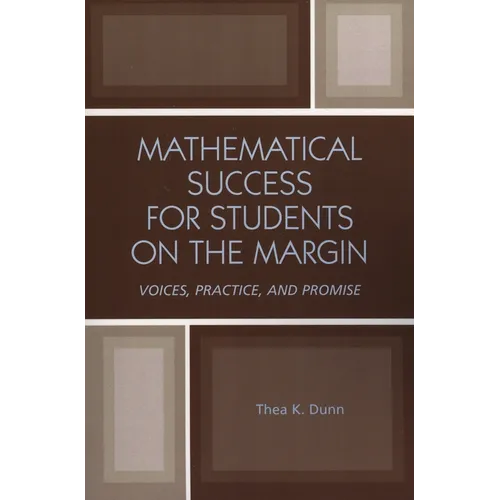Mathematical Success for Students on the Margin: Voices, Practice, and Promise