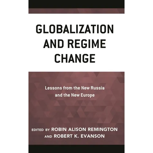 Globalization and Regime Change: Lessons from the New Russia and the New Europe