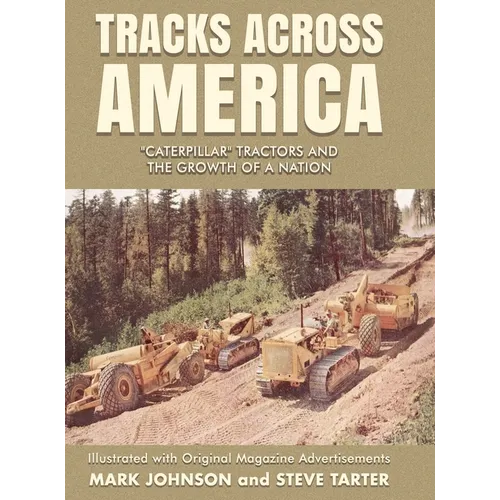 Tracks Across America: "Caterpillar" Tractors and the Growth of a Nation