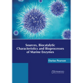 Sources, Biocatalytic Characteristics and Bioprocesses of Marine Enzymes