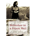 Scratches on a Prison Wall: A Wartime Memoir