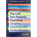 Place and Post-Pandemic Flourishing: Disruption, Adjustment, and Healthy Behaviors
