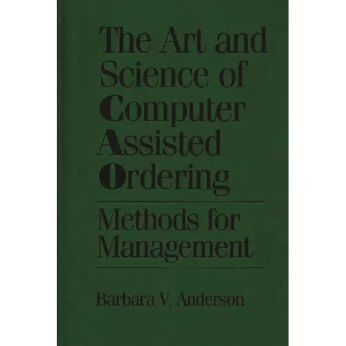 The Art and Science of Computer Assisted Ordering: Methods for Management