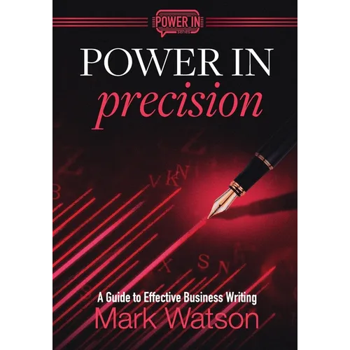 Power in Precision: A Guide to Effective Business Writing