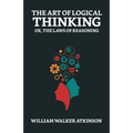 The Art of Logical Thinking; Or, The Laws of Reasoning