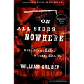 On All Sides Nowhere: Building a Life in Rural Idaho