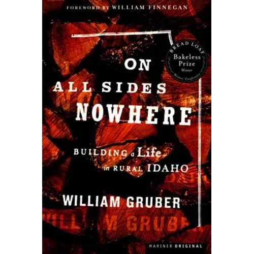 On All Sides Nowhere: Building a Life in Rural Idaho