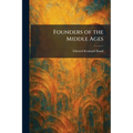 Founders of the Middle Ages