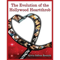 The Evolution of the Hollywood Heartthrob
