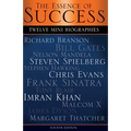 The Essence of Success: 12 Mini Biographies: Richard Branson Bill Gates Nelson Mandela Steven Spielberg Stephen Hawking Chris Evans Frank Sina