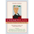 ChemoBrain: How Cancer Therapies Can Affect Your Mind: What Patients, Families, and Doctors Need to Know